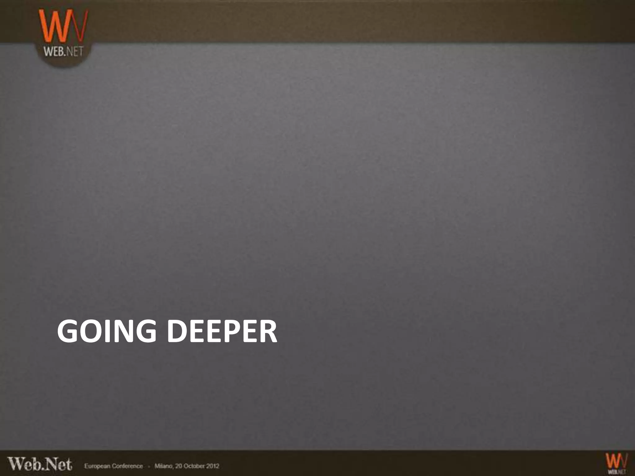 GOING DEEPER
 