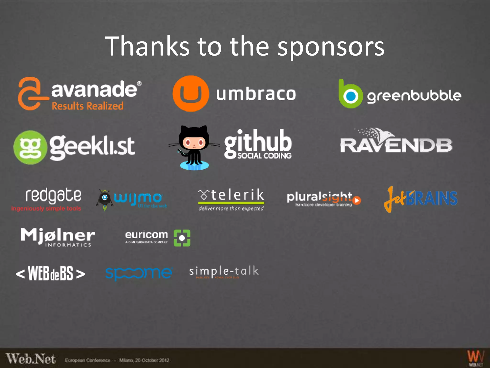 Thanks to the sponsors
 