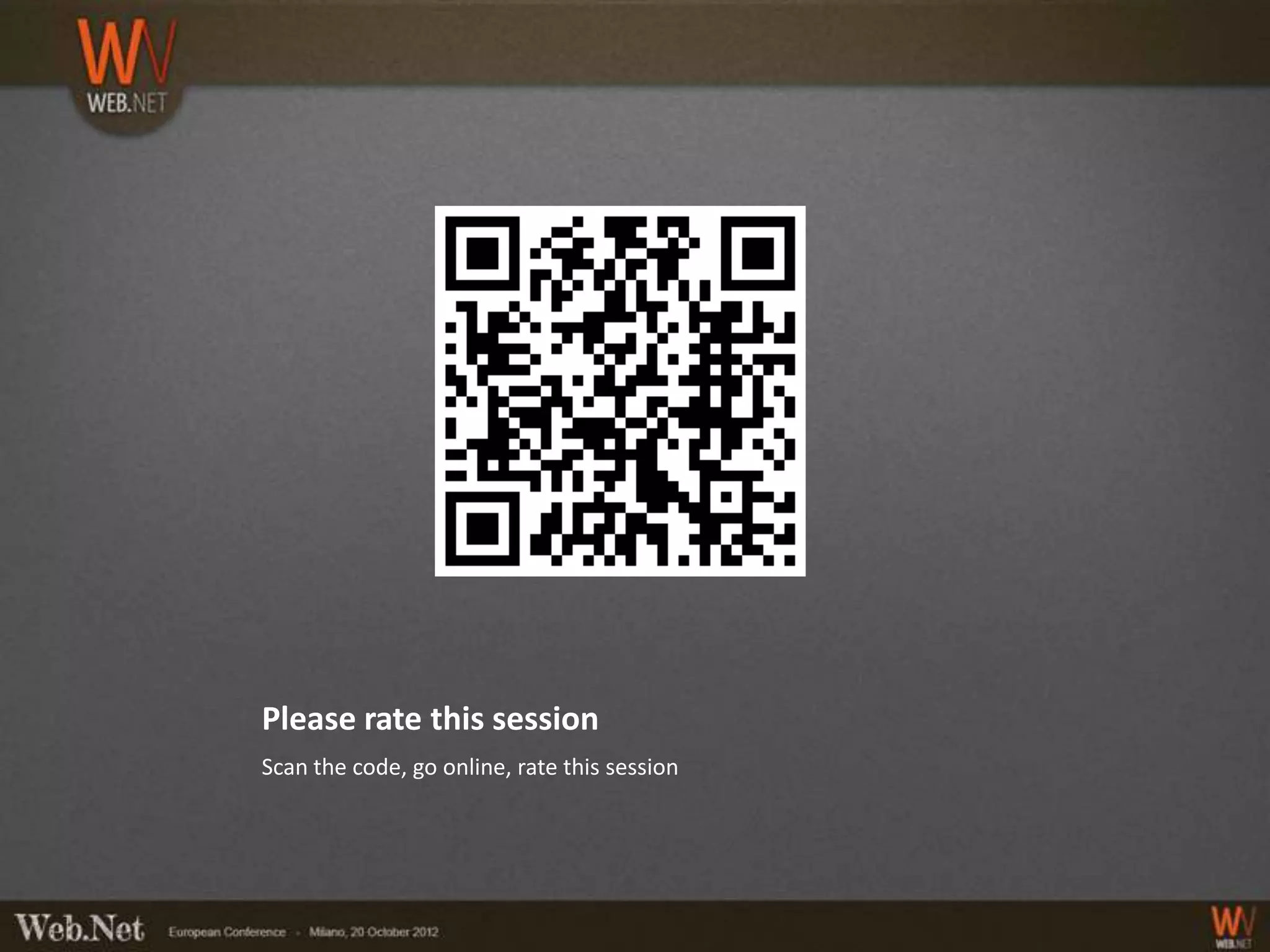 Please rate this session
Scan the code, go online, rate this session
 