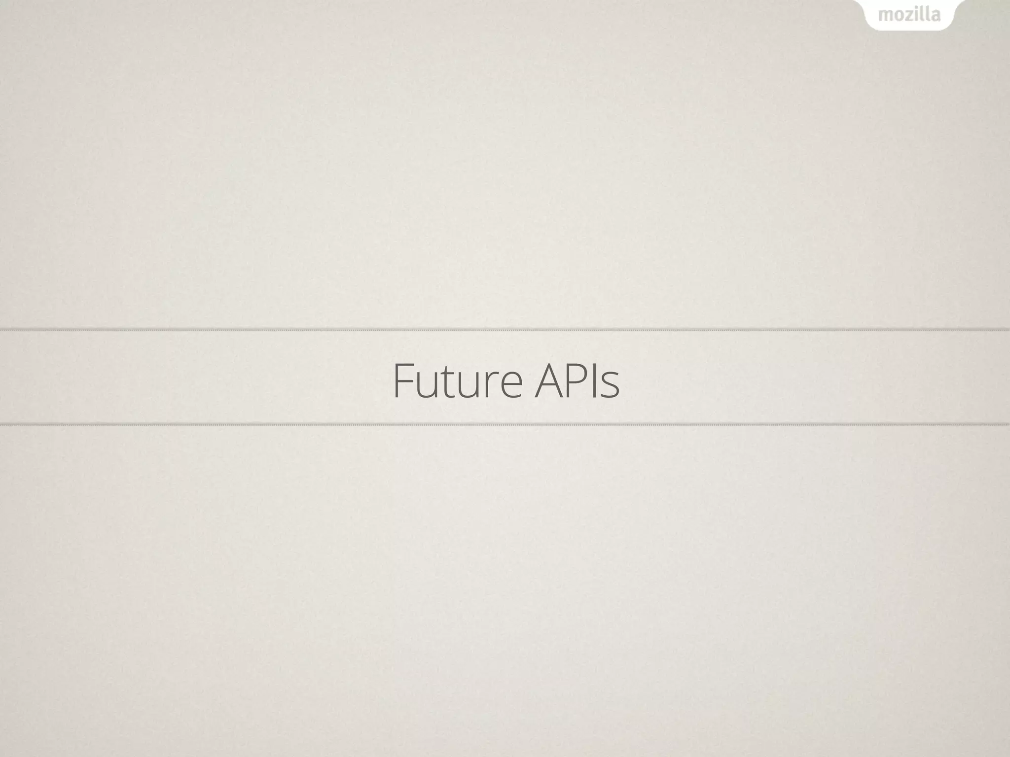 Future APIs
 