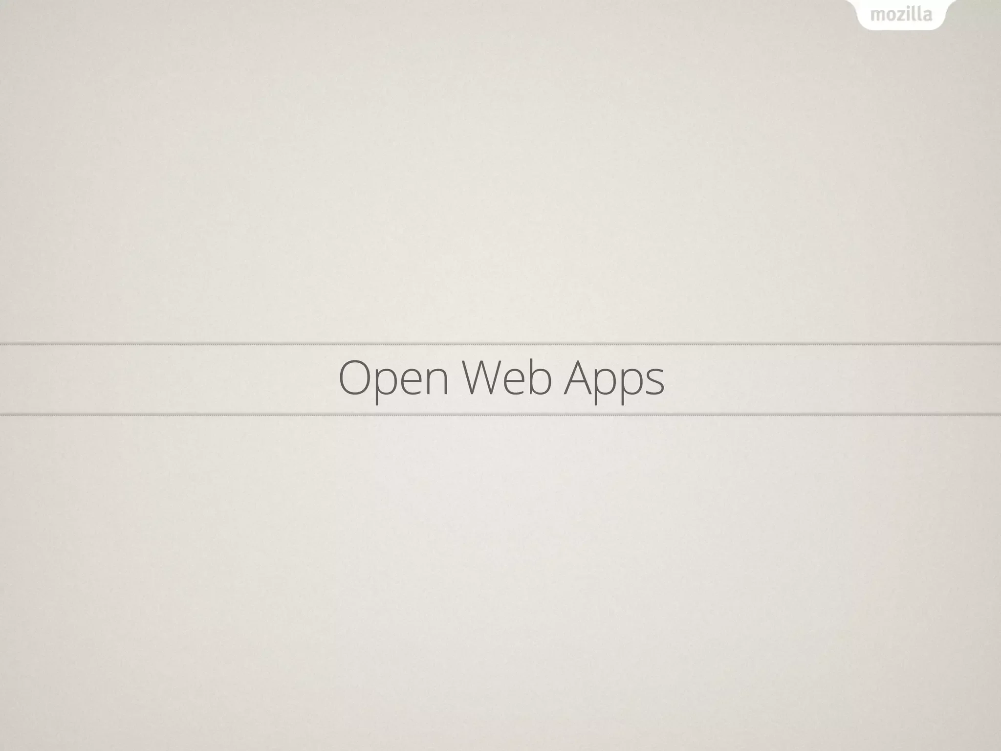 Open Web Apps
 