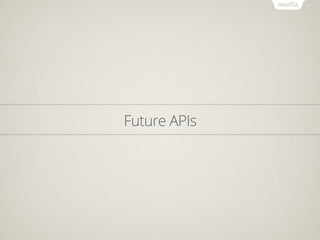 Future APIs
 