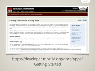 https://developer.mozilla.org/docs/Apps/
             Getting_Started
 