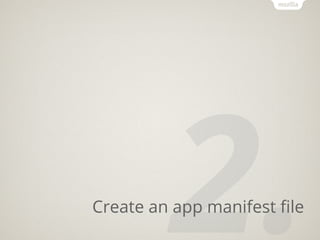 2.
Create an app manifest ﬁle
 