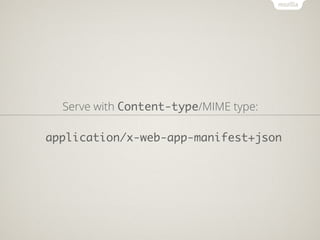 Serve with Content-type/MIME type:

application/x-web-app-manifest+json
 