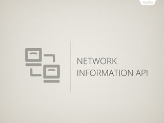 NETWORK
INFORMATION API
 