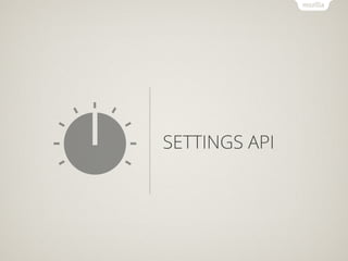SETTINGS API
 