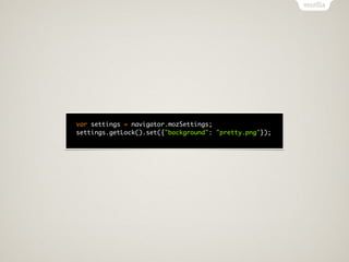 var settings = navigator.mozSettings;
settings.getLock().set({"background": "pretty.png"});
 