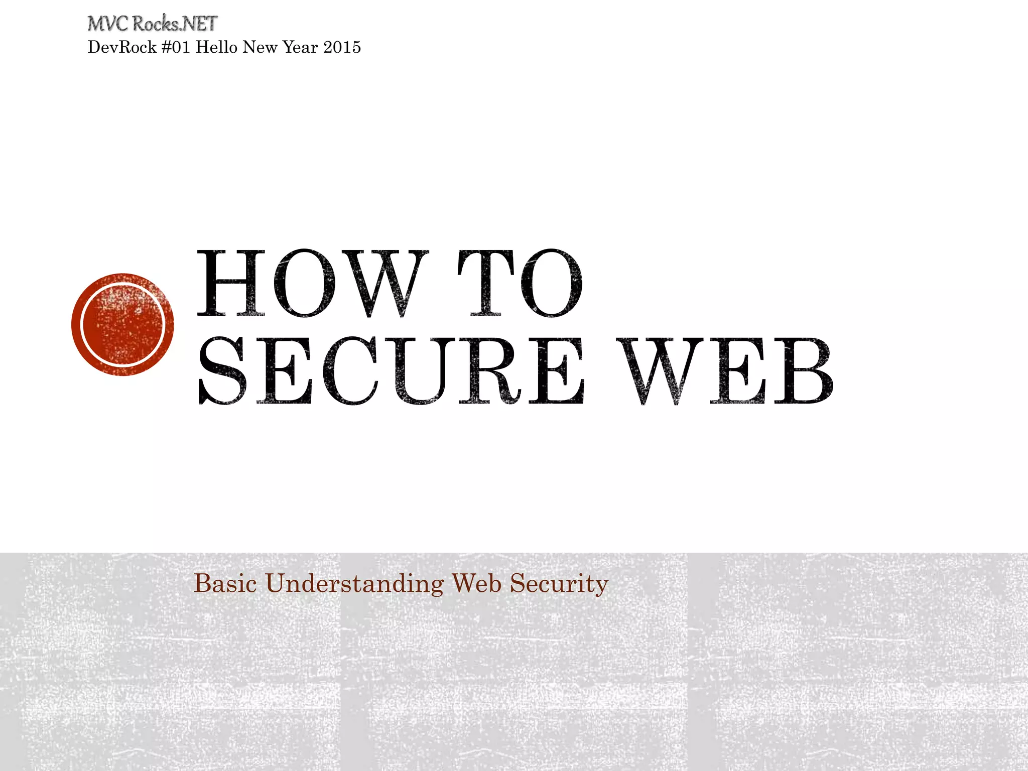Basic Understanding Web Security
DevRock #01 Hello New Year 2015
 