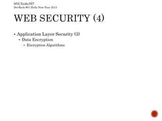 DevRock #01 Hello New Year 2015
 Application Layer Security (3)
 Data Encryption
 Encryption Algorithms
 