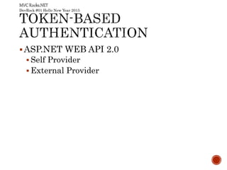 DevRock #01 Hello New Year 2015
ASP.NET WEB API 2.0
 Self Provider
 External Provider
 