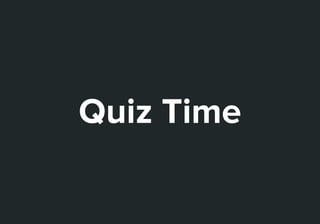 Quiz Time
 