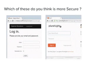 Which of these do you think is more Secure ?
 