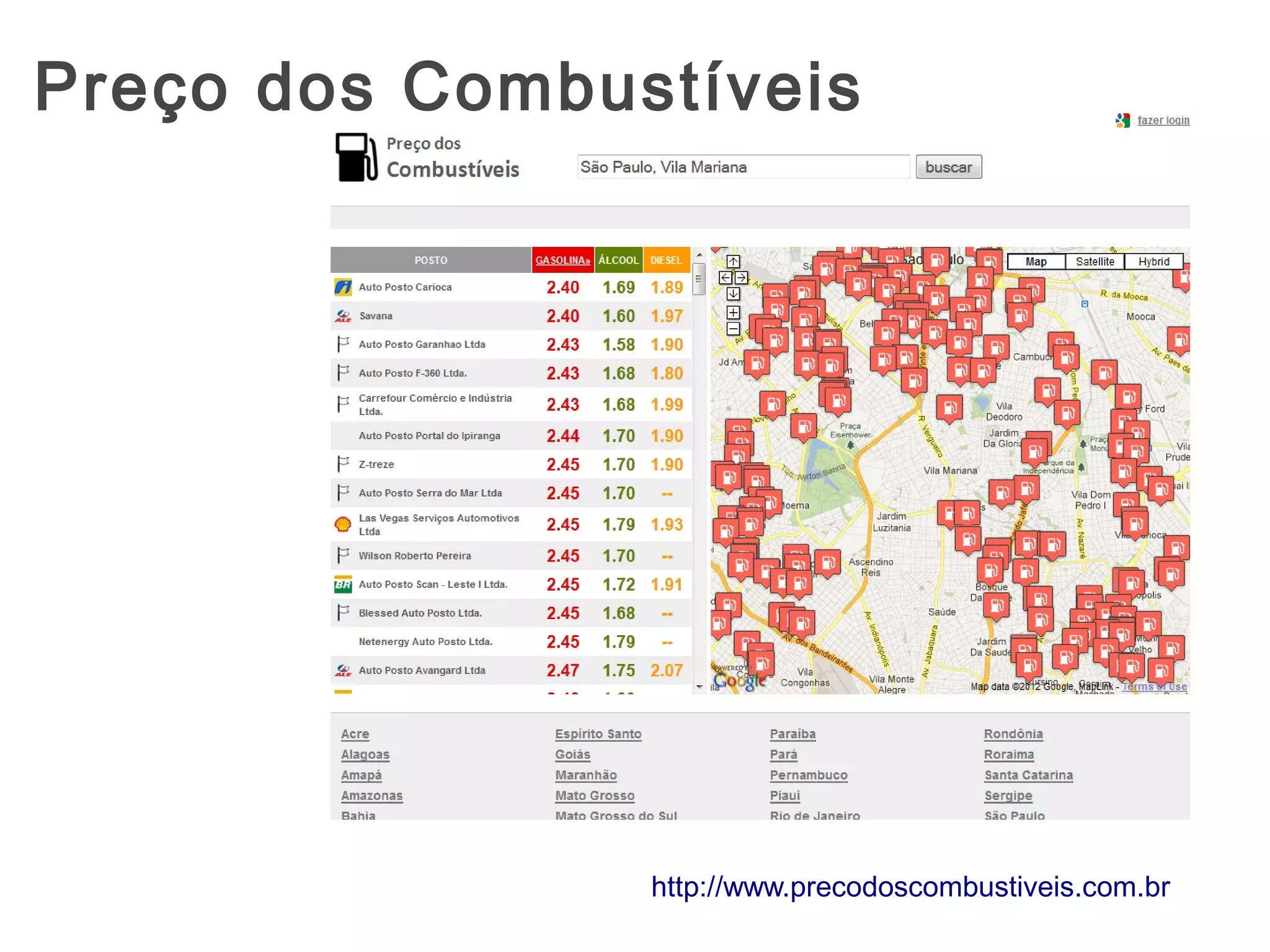 Preço dos Combustíveis 
http://www.precodoscombustiveis.com.br 
 