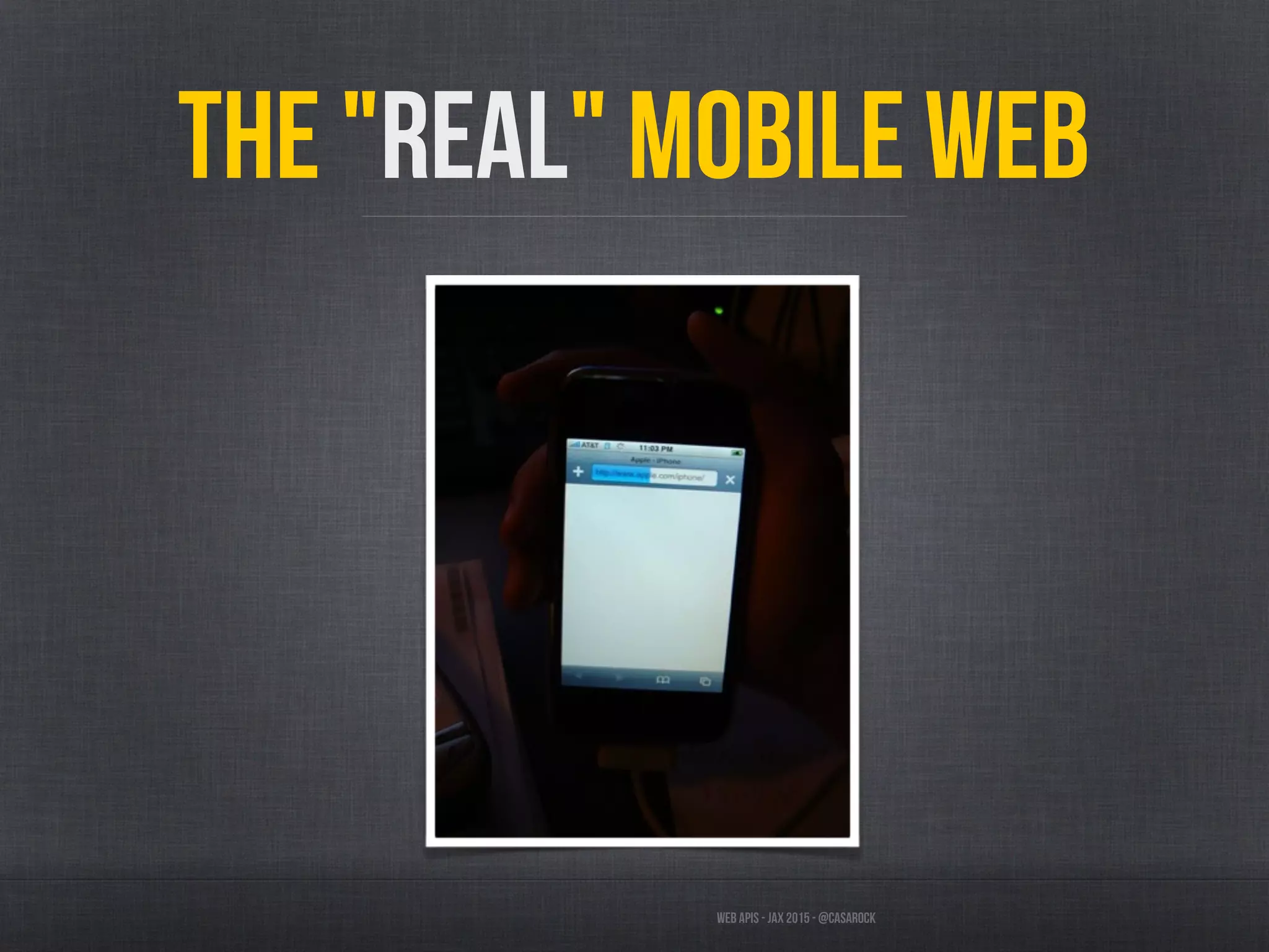 Web APIs - JAX 2015 - @casarock
The "real" mobile Web
 