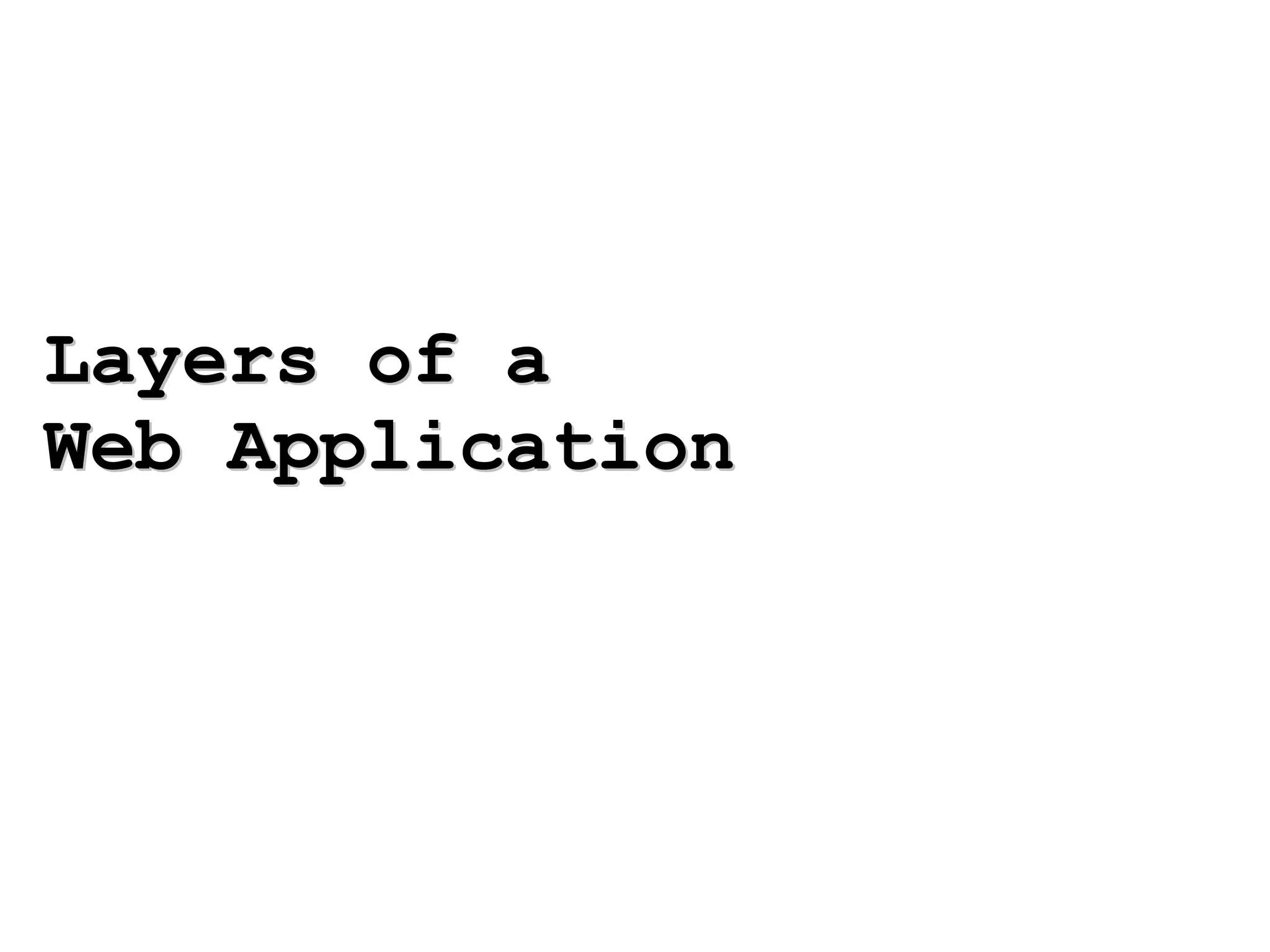 Layers of a  Web Application 