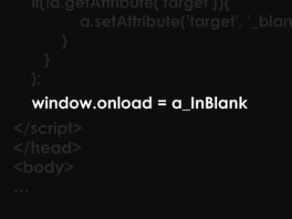window.onload = a_InBlank
</script>
</head>
<body>
…
 