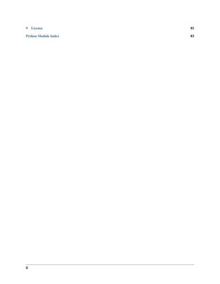 9 License 81
Python Module Index 83
ii
 
