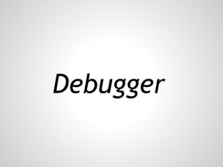 Debugger
 