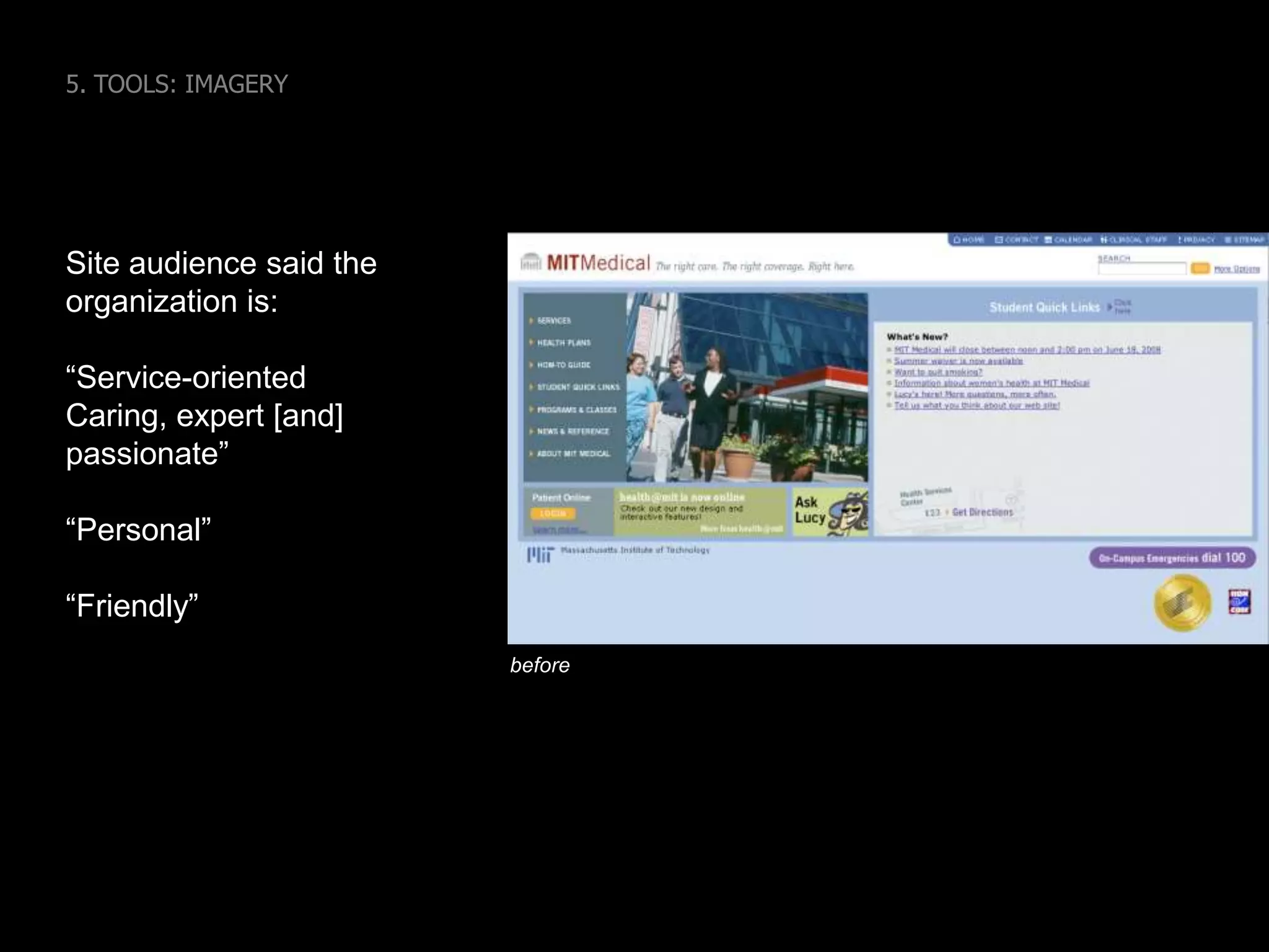 4. TOOLS: COLORAlternatives:Gentle use of redLimited use of redNon-red accent and strategic positionStrategic position and catchy copy