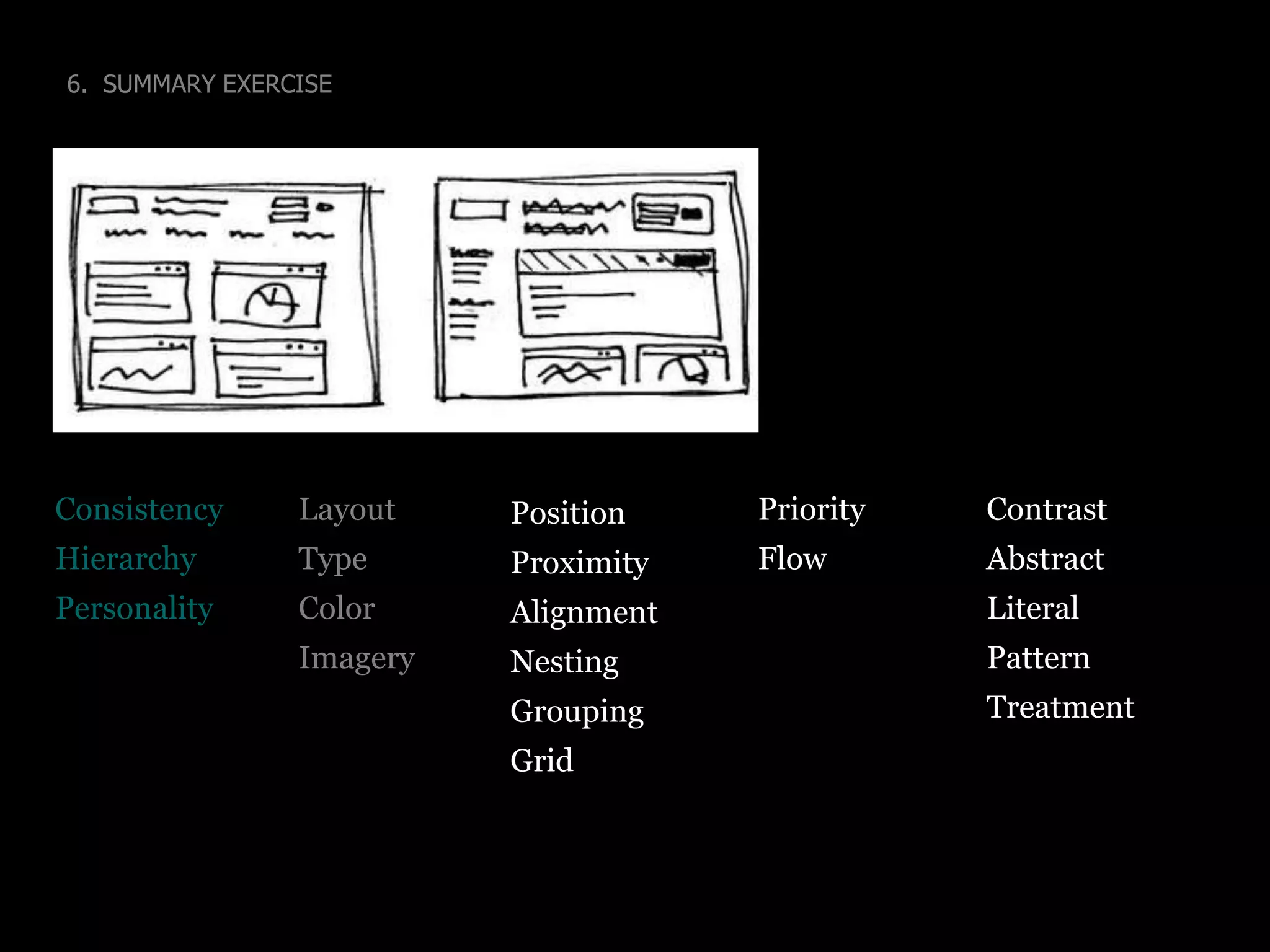5. TOOLS: IMAGERYWhat can contrast do?What creates contrast?DirectEmphasizeEngageAttract (distract)Round/angularWarm/coolFlat/dimensionalBig/smallCentered/off-centerLiteral/abstractText/imageDark/lightUppercase/lowercaseOn grid/off gridDense/open
