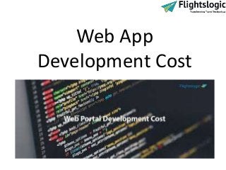 Web App
Development Cost
 
