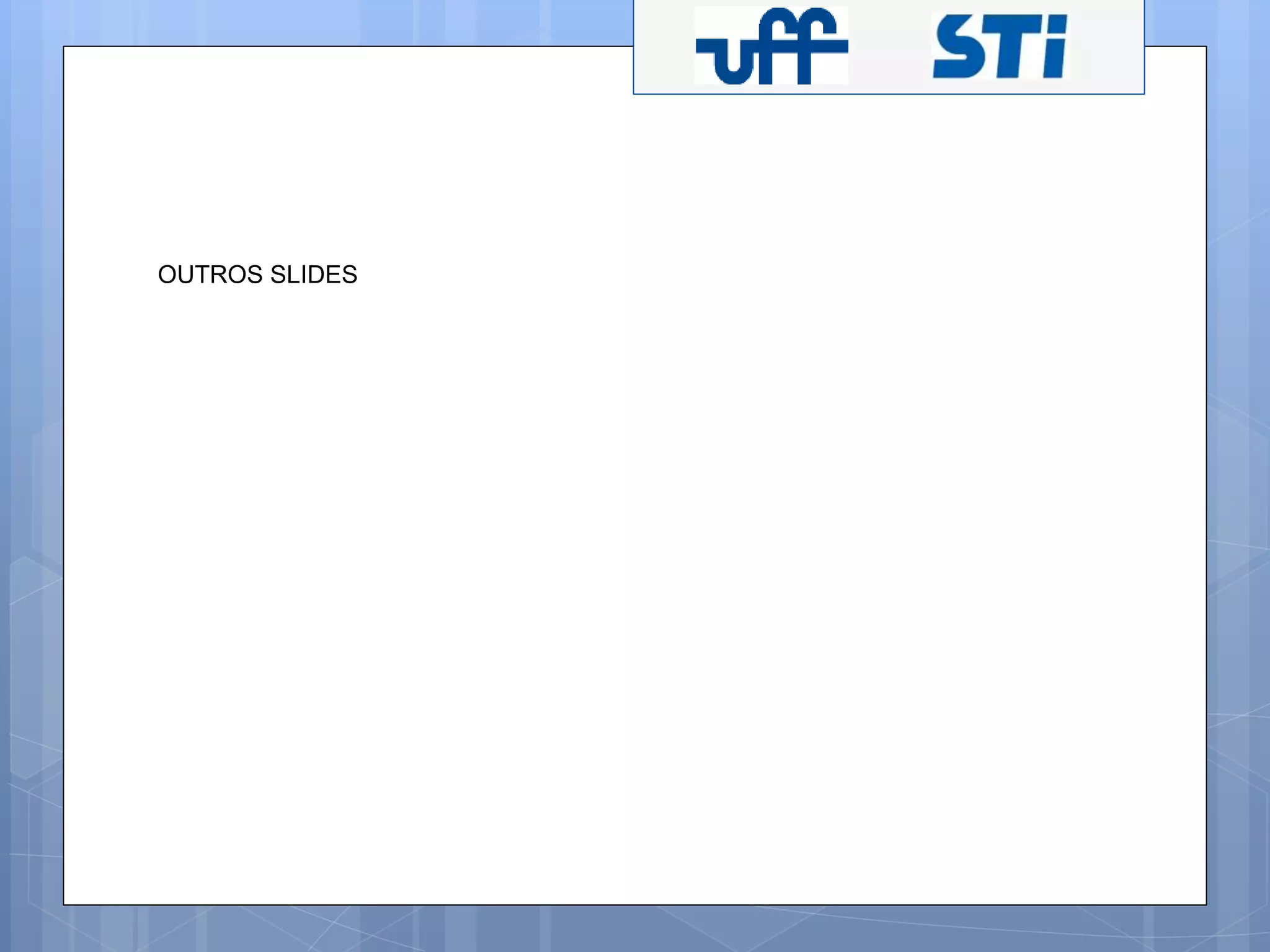 OUTROS SLIDES 
 