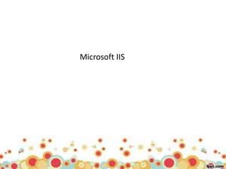 Microsoft IIS
 