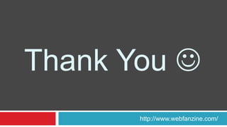 Thank You 
http://www.webfanzine.com/
 