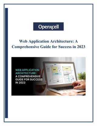 Web Application Architecture: A
Comprehensive Guide for Success in 2023
 