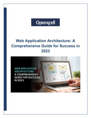 Web Application Architecture: A
Comprehensive Guide for Success in
2023
 