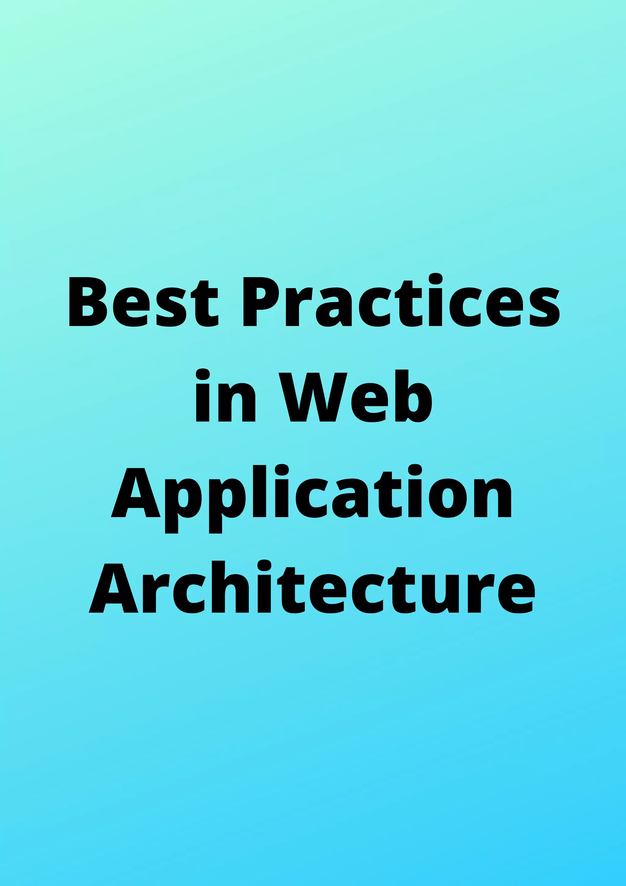 Web application architecture guide how it works types, components, best ...