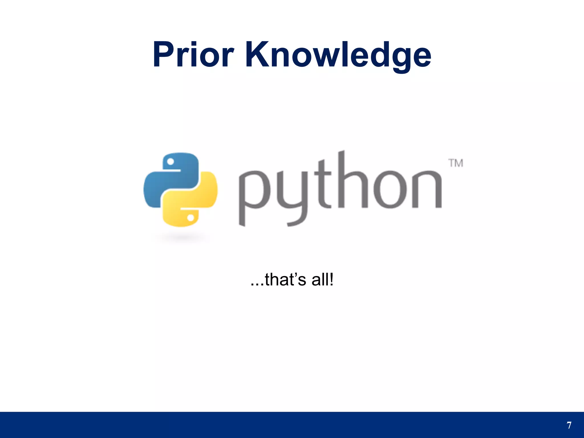 Prior Knowledge




     ...that’s all!




                      7
 