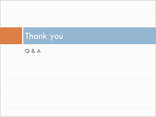Q & A Thank you 
