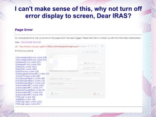 I can't make sense of this, why not turn off error display to screen, Dear IRAS? 