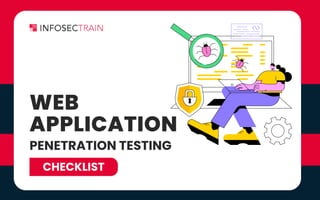 CHECKLIST
WEB
APPLICATION
PENETRATION TESTING
 