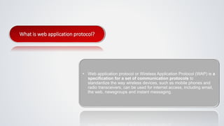 Web application protocol (WAP) | PPTX | Internet | Computing