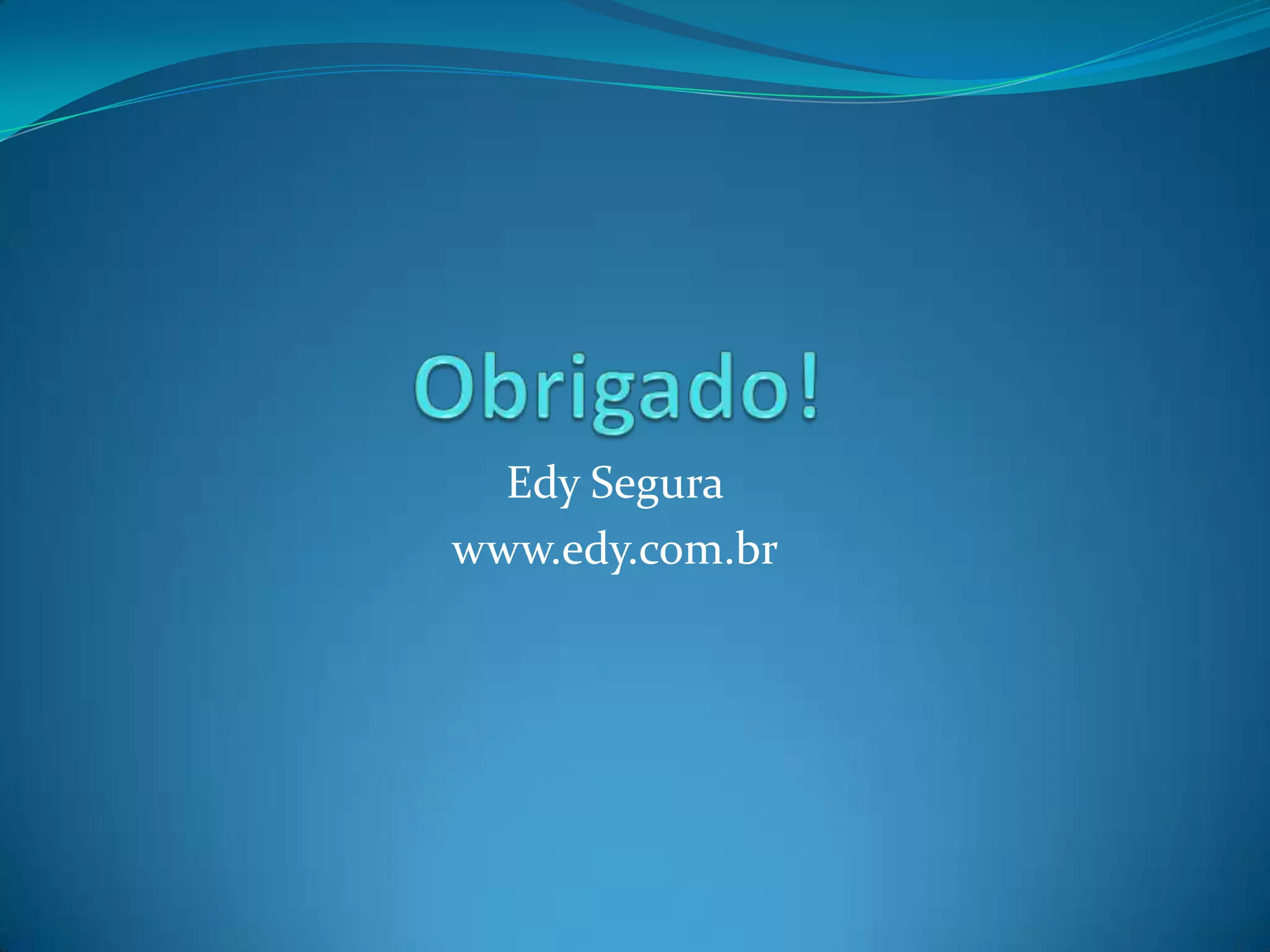 Edy Segura
www.edy.com.br
 