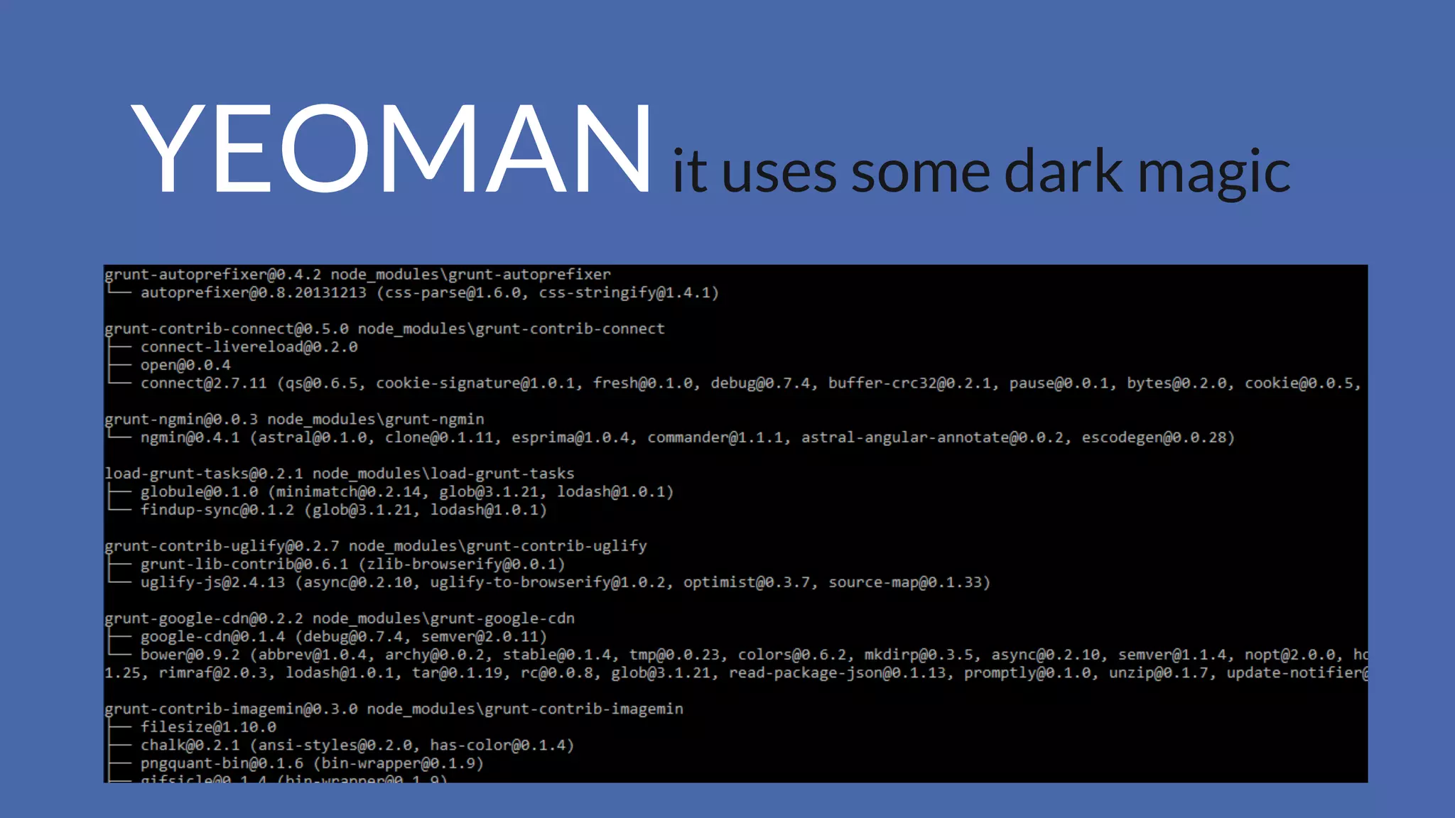 YEOMANit uses some dark magic
 