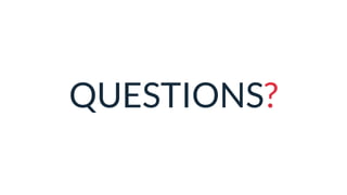 QUESTIONS?
 