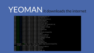 YEOMANit downloads the internet
 
