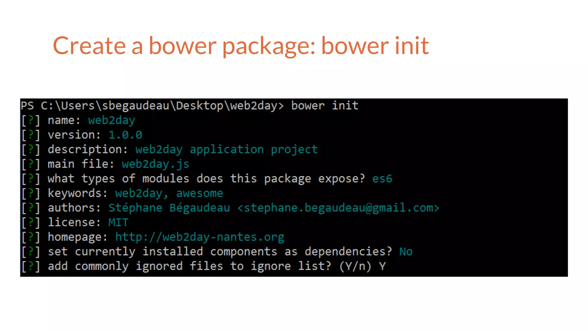 Create a bower package: bower init
 