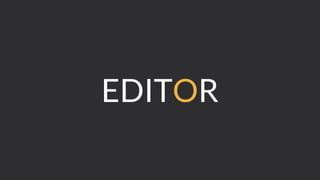 EDITOR
 