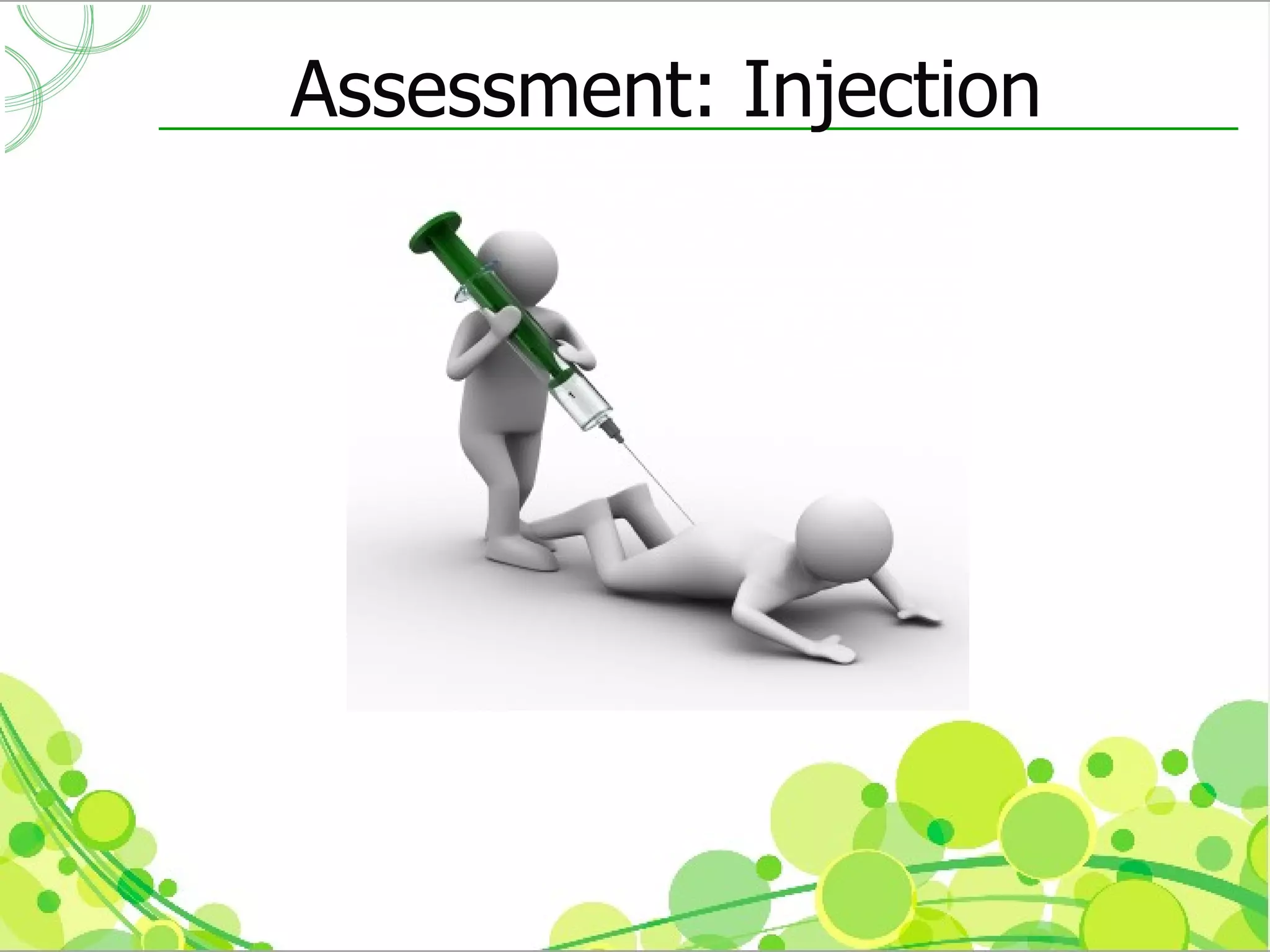 Assessment: Injection
 