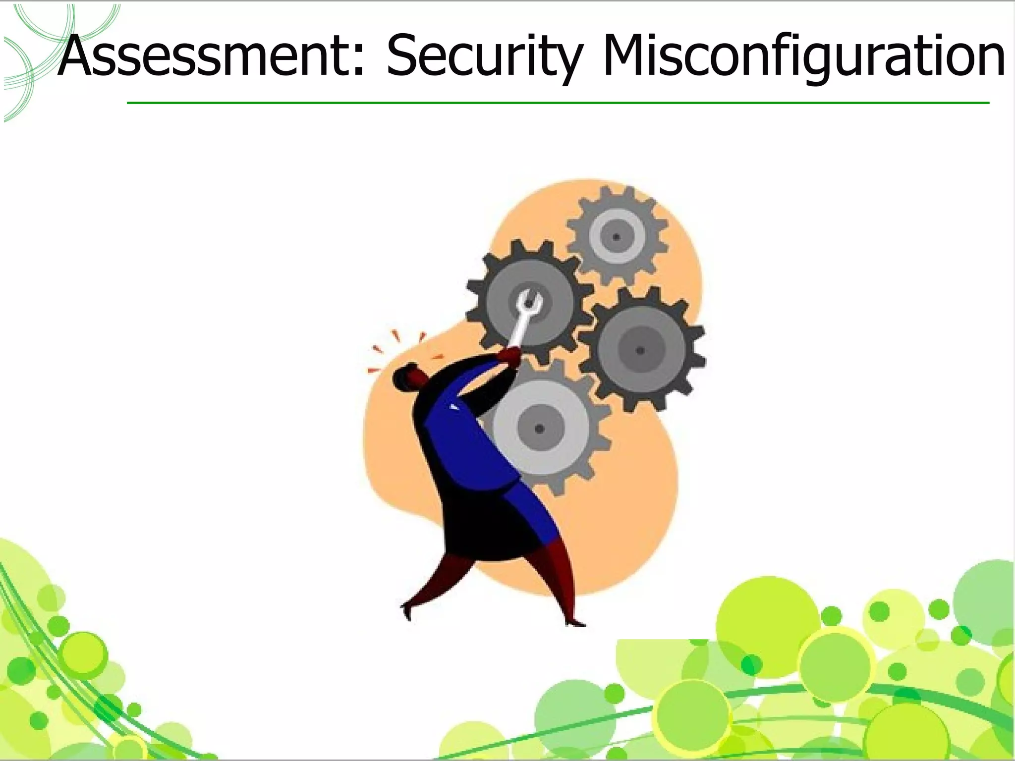 Assessment: Security Misconfiguration
 