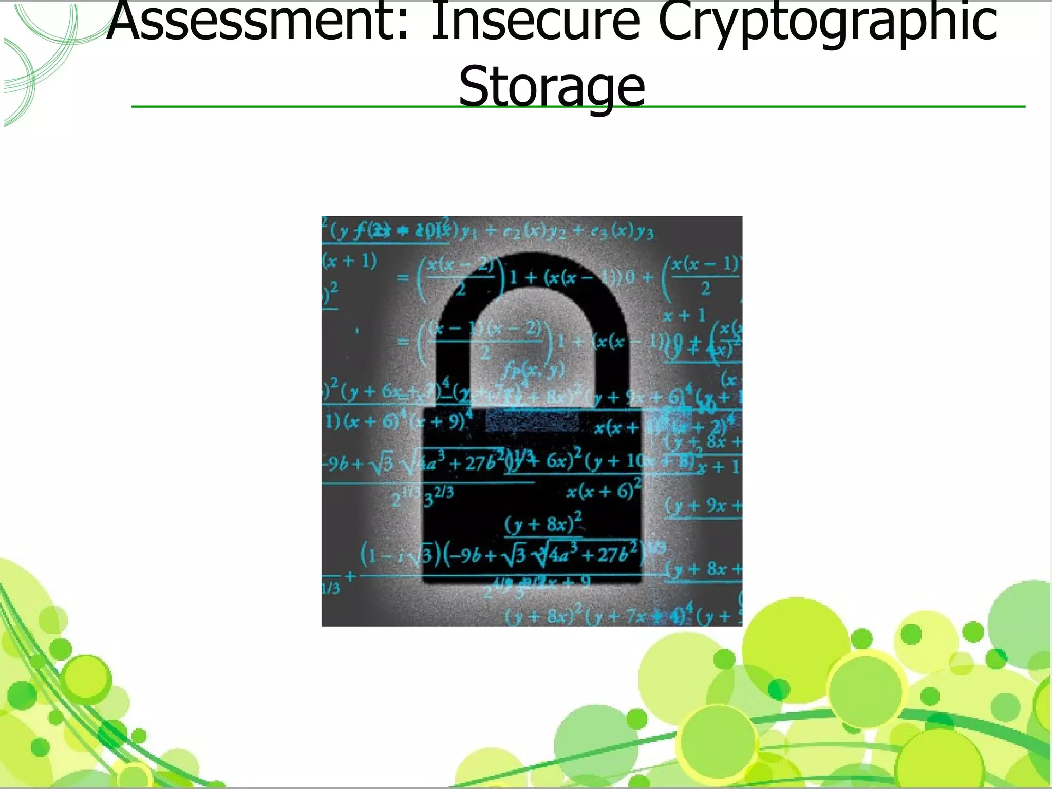 Assessment: Insecure Cryptographic
             Storage
 