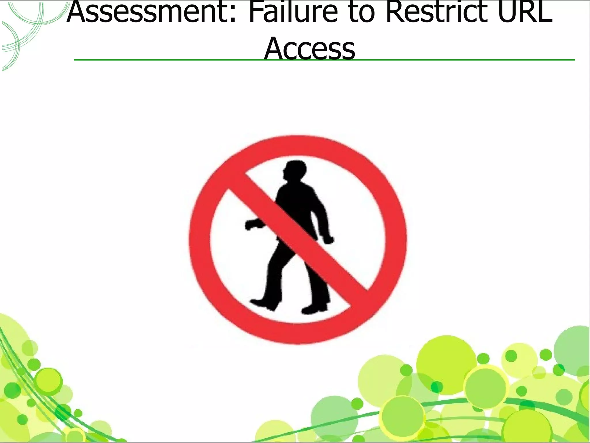 Assessment: Failure to Restrict URL
             Access
 