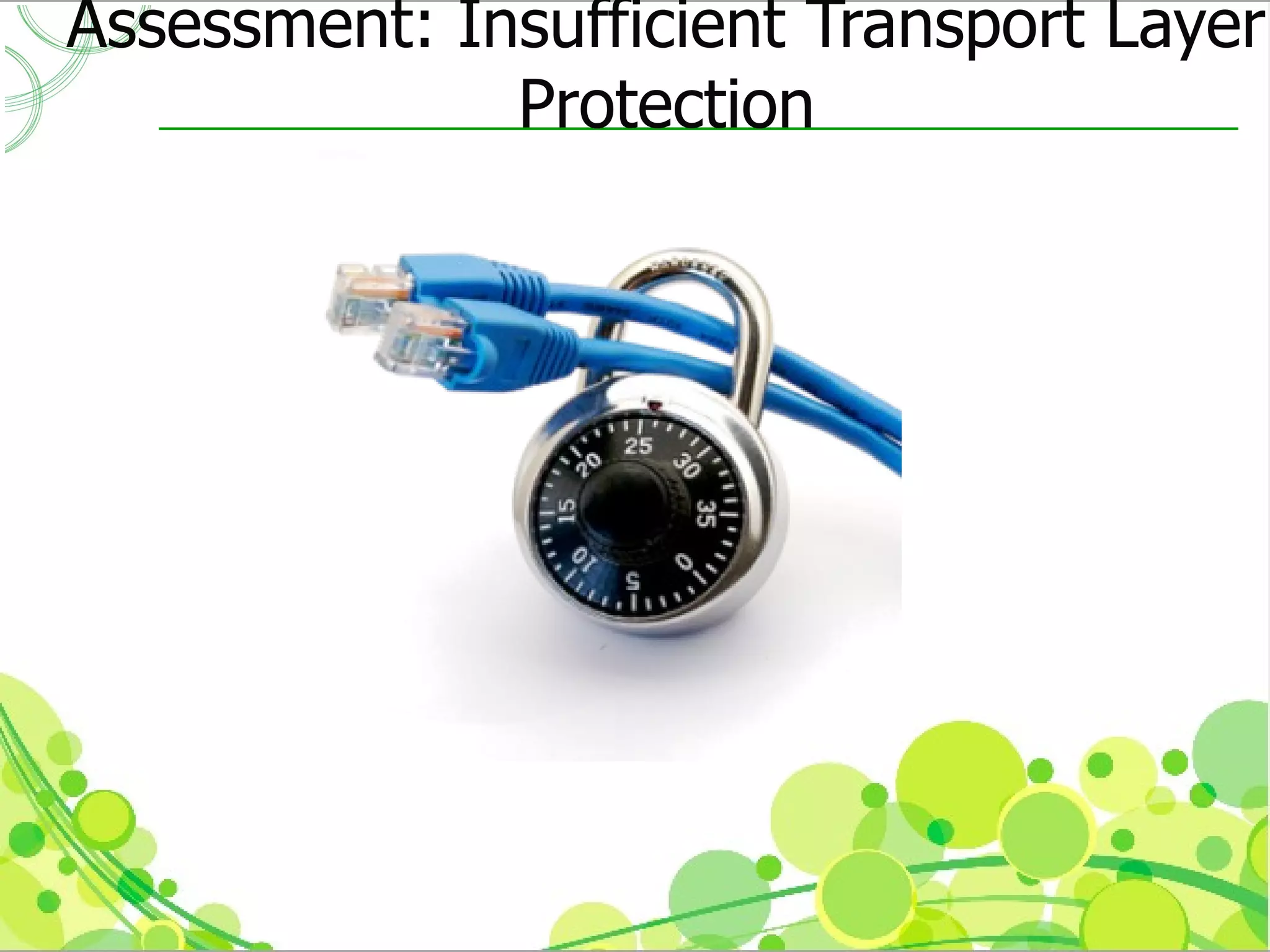 Assessment: Insufficient Transport Layer
              Protection
 