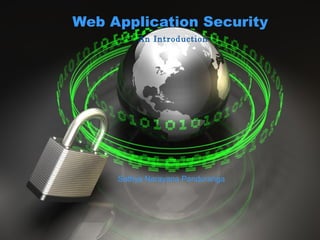 Web Application Security
An Introduction

Sathya Narayana Panduranga

© 2010 Ariba, Inc. All rights reserved. The contents of this document are confidential and proprietary information of Ariba, Inc.

 