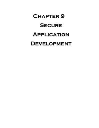 Chapter 9
Secure
Application
Development
 